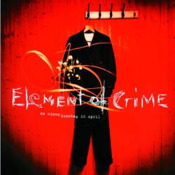 Element Of Crime : An Einem Sonntag Im April